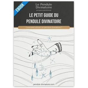 Le Petit Guide du Pendule Divinatoire